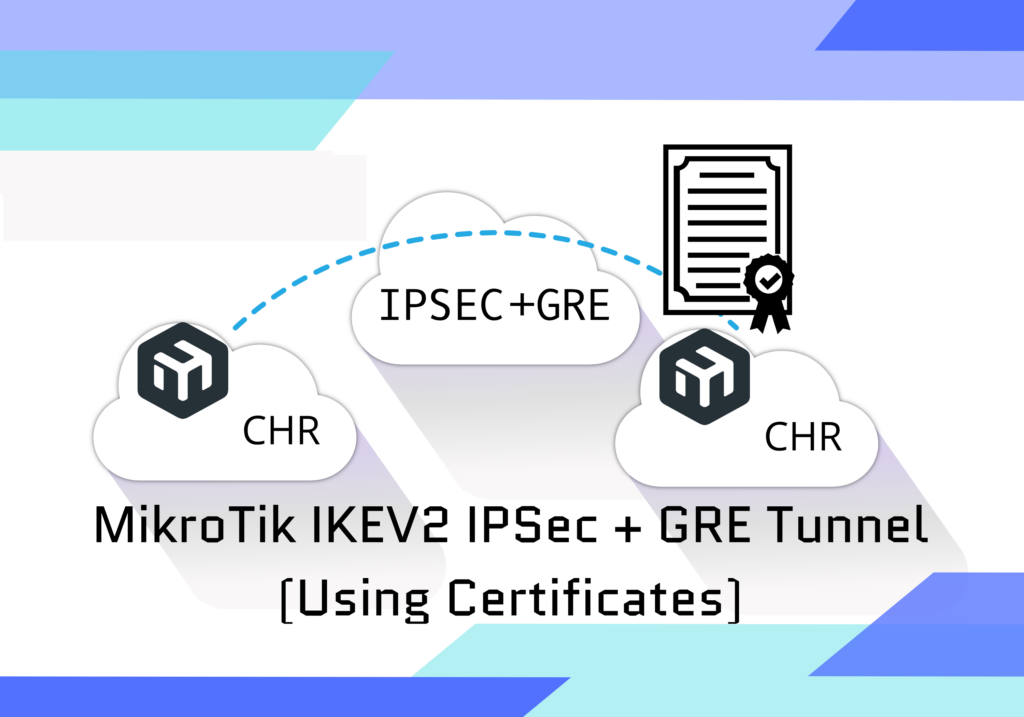 MikroTik IKEV2 IPSEC + GRE Certificate